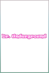 Dr. Underground